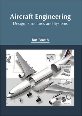 Aircraft Engineering: Design, Structures and Systems (Hardback or Cased Book)