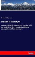 Excision Of The Larynx Charles A. Powers