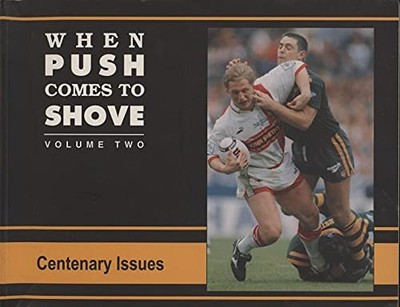 When Push Comes to Shove: Rugby League the People's Game by  094778098X