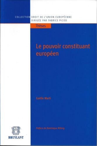 DROIT INTERNATIONAL / LE POUVOIR CONSTITUANT EUROPEEN - GAELLE MARTI - NEUF § - Picture 1 of 1