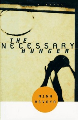 The Necessary Hunger Hardcover Nina Revoyr