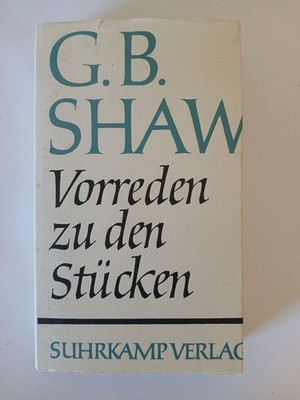 Vorreden zu den Stücken. A. d. Engl. von Siegfried Trebitsch. Shaw Bernard: