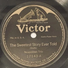 10" 78 RPM, Neapolitan Trio - The Sweetest Story Ever Told/Simple Confession