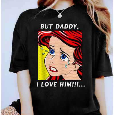 Disney Ariel But Daddy I Love Him Little Mermaid Unisex Adult Shirt Kid Tee 4552