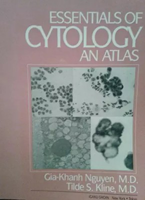 Essentials of Cytology: An Atlas, Gia-Khanh Nguyen et Tilde S. Kline