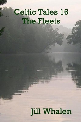 Celtic Tales 16, The Fleets by Jill Whalen (English) Paperback Book
