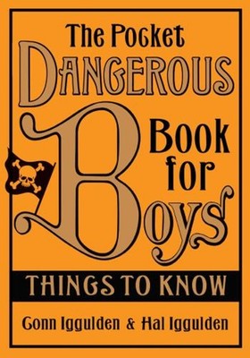 The Pocket Dangerous Book for Boys : Things to Know Hardcover