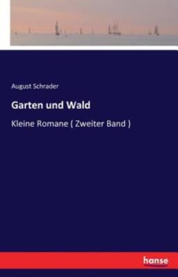 Garten Und Wald: Kleine Romane ( Zweiter Band )