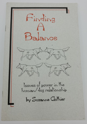 Finding a Balance Issues of Power in the Human/Dog Relationship Suzanne Clothier