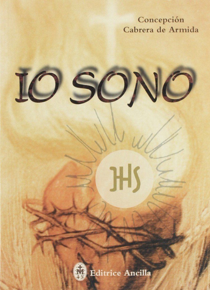 Libri Cabrera de Armida Concepción - Io Sono. Meditazioni Eucaristiche Sul Vange