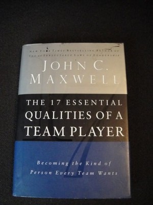 The 17 Essential Qualities Of A Team Player (Becoming the Kind of Person Every T