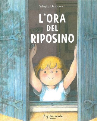 Sibylle Delacroix Elvira Giordan L'ora del riposino. Ediz. illustrat (Hardback)