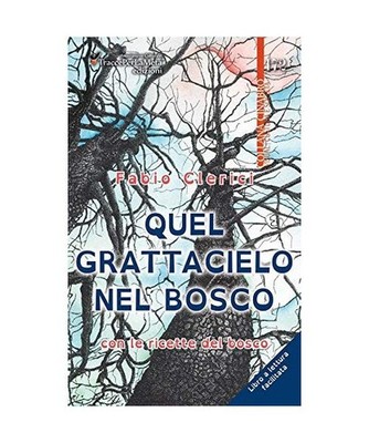 Quel grattacielo nel bosco. Con le ricette del bosco. Ediz. a caratteri grandi 