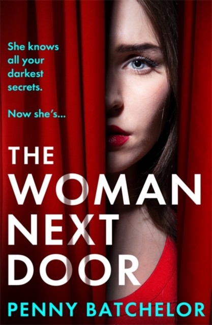 The Woman Next Door: A BRAND NEW utterly unputdownable psychological thriller with a jaw-dropping twist, perfect for Autumn nights! - Image 2