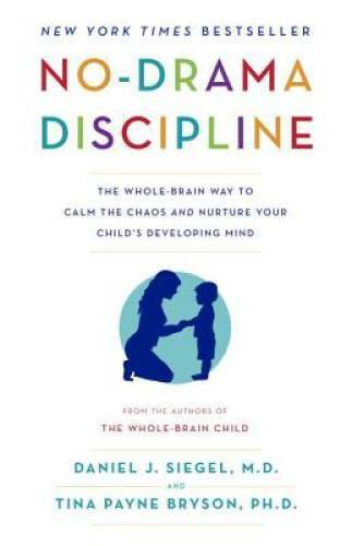No-Drama Discipline: The Whole-Brain Way to Calm the Chaos and Nurture Yo - GOOD