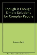 Enough Is Enough: Simple Solutions for Complex People - Paperback - GOOD