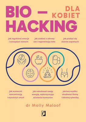 9788383219035 Biohacking dla kobiet. Doładuj energię, wzmocnij odporność i ciesz
