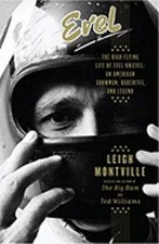 Evel: The High-Flying Life of Evel Knievel: American Showman, Daredevil, and
