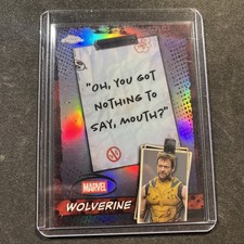 2025 Topps Chrome Deadpool Marvel Wolverine “Oh, You Got Nothing To Say, Mouth?”