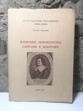 Raimondo Montecuccoli capitano e scrittore- L. Tomassini-roma 1978