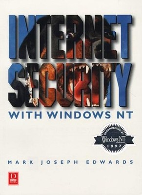 Internet Security With Windows Nt By Mark Joseph Edwards