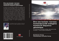 Ravikumar Kurup (U. A.) | ÊTre Non Humain- Cerveau Humain&Covidé EndogèNe...