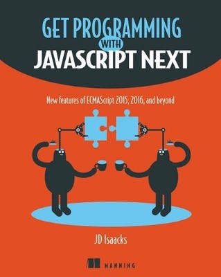 JD Isaacks Get Programming with JavaScript Next (Paperback)