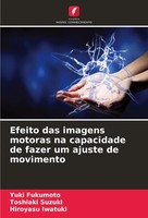 Yuki Fukumoto (U. A.) | Efeito Das Imagens Motoras Na Capacidade De Fazer Um...