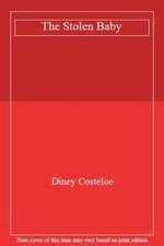 The Stolen Baby By Diney Costeloe. 9781789543339