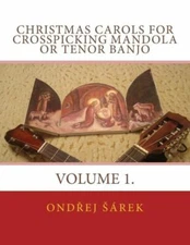 Christmas Carols For Crosspicking Mandola Or Tenor Banjo: Volume 1