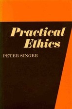 Practical Ethics by Peter Singer (1980, Trade Paperback)