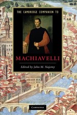 THE CAMBRIDGE COMPANION TO MACHIAVELLI (CAMBRIDGE By John M. Najemy *BRAND NEW*