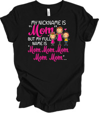 My Nickname Is Mom Funny Mother's Gift T-Shirt