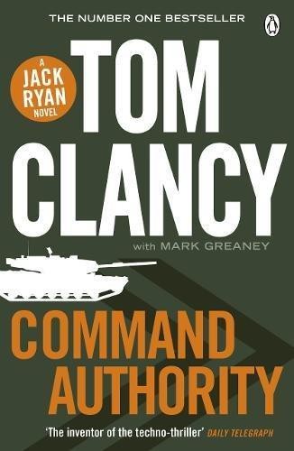 Command Authority: INSPIRATION FOR THE THRILLING AMAZON PRIME... - Clancy, Tom