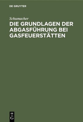 Die Grundlagen der AbgasfÃ¼hrung bei GasfeuerstÃ¤tten (German Edition)
