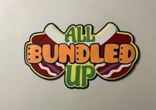 All Bundled Up Winter Scrapbook Title Handmade Paper Pierced Die Cut