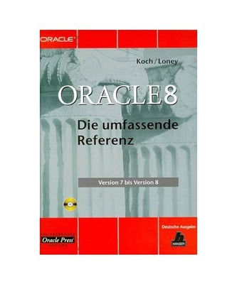 Oracle 8: Die umfassende Referenz, Koch, George /Loney, Kevin