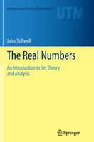 The Real Numbers | An Introduction To Set Theory And Analysis | John Stillwell