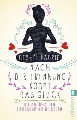 Thumbnail - Nach Der Trennung Kommt Das Glück Mit Buddha Den Liebeskummer Meistern