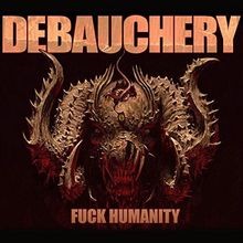 F*ck Humanity (LTD. Digipak + 2 Bonus CDs) von Debauchery | CD | Zustand gut