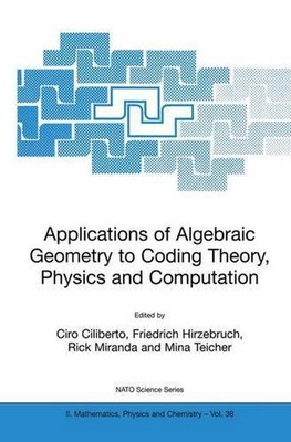 Applications of Algebraic Geometry to Coding Theory, Physics and Computation by 