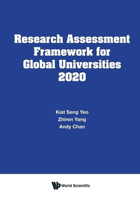 Yeo Kiat Seng | RESEARCH ASSESSMENT FRAMEWORK FOR GLOBAL UNIVERSITIES 2020