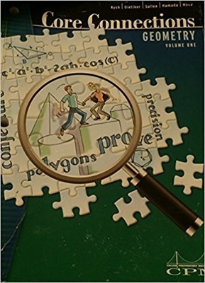 CORE CONNECTIONS GEOMETRY, CPM, 2ND / SECOND EDITION, By Kysh & Dietiker *NEW*