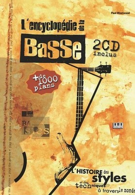 L'encyclopédie de la Basse: L'histoire des styles et des techniques à trave ...