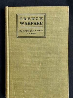 Trench Warfare by Major Jas. A. Moss 1917 Hardcover