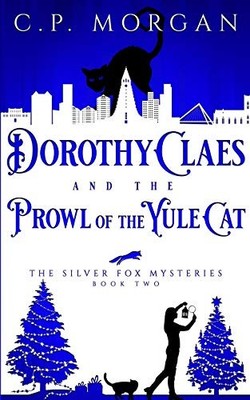 Dorothy Claes: and the Prowl of the Yule ..., C.PMorgan