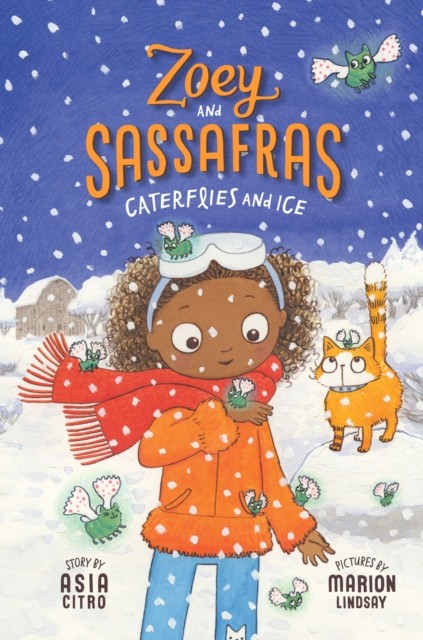 Caterflies and Ice Zoey and Sassafras #4 by Asia, MEd Citro (Paperback Book)