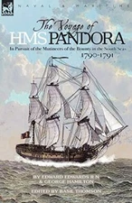 The Voyage of H.M.S. Pandora: in Pursuit of the Mutineers of the Bounty in th-,