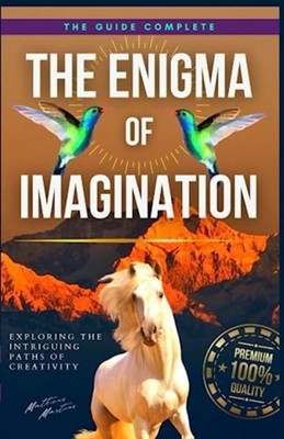 The Enigma of Imagination Exploring the Intriguing Path -  NEW MATHEUS. MARTIN 2