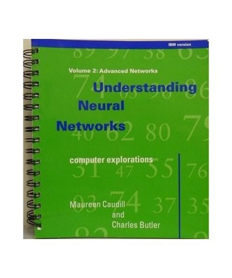 Understanding Neural Networks: Computer Explorations : Advanced Networks/IBM Ver